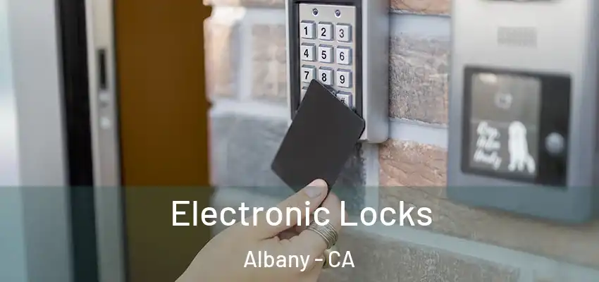  Electronic Locks Albany - CA